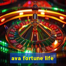 ava fortune life